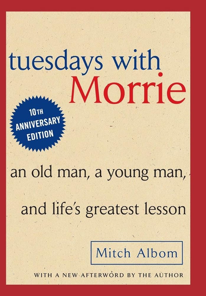 Tuesdays with Morrie: An Old Man, a Young Man and Life's Greatest Lesson cover image