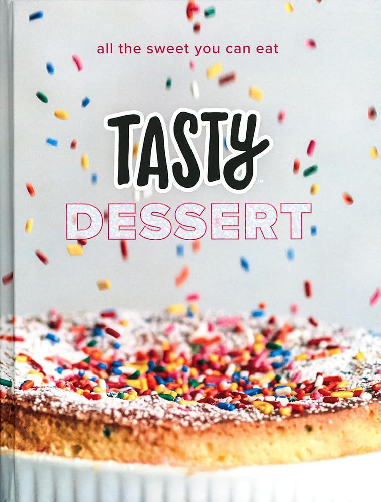 Tasty Dessert: All the Sweet You Can Eat (An Official Tasty Cookbook) cover image
