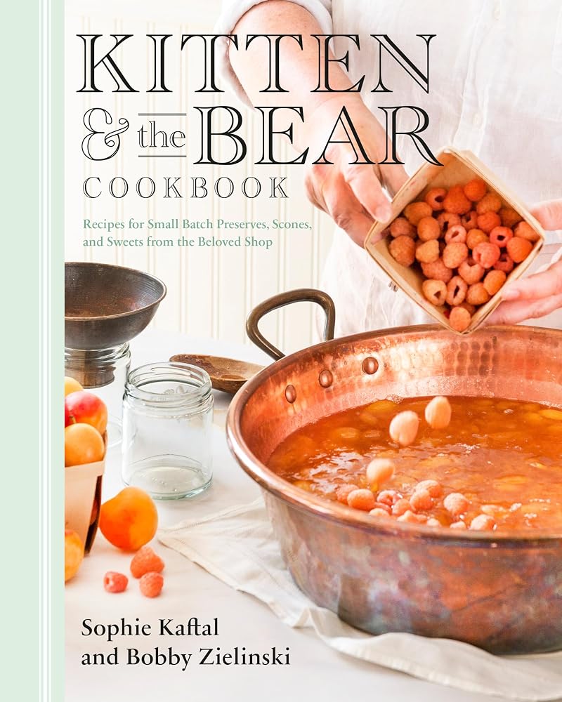 Kitten and the Bear Cookbook: Recipes for Small Batch Preserves, Scones, and Sweets from the Beloved Shop cover image