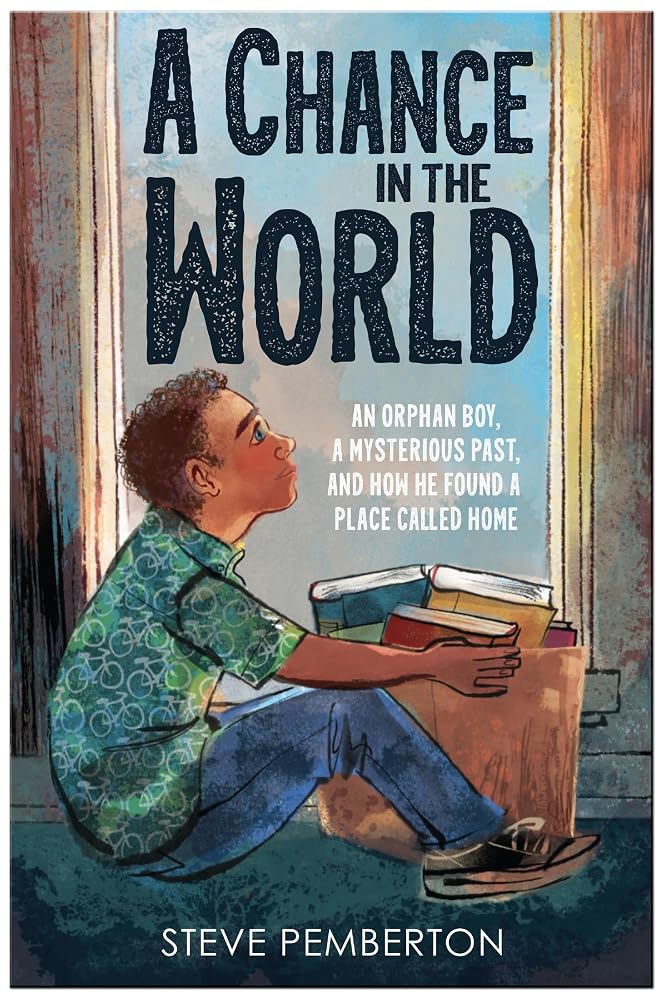 A Chance in the World (Young Readers Edition): An Orphan Boy, a Mysterious Past, and How He Found a Place Called Home cover image