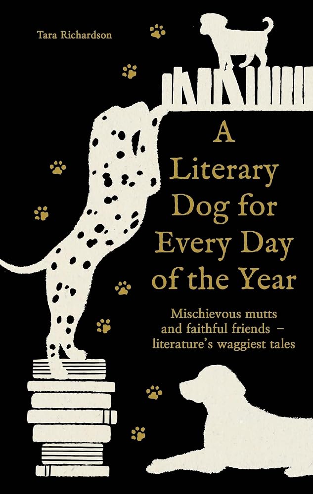 A Literary Dog for Every Day of the Year: Mischievous mutts and faithful friends – literature’s waggiest tales cover image