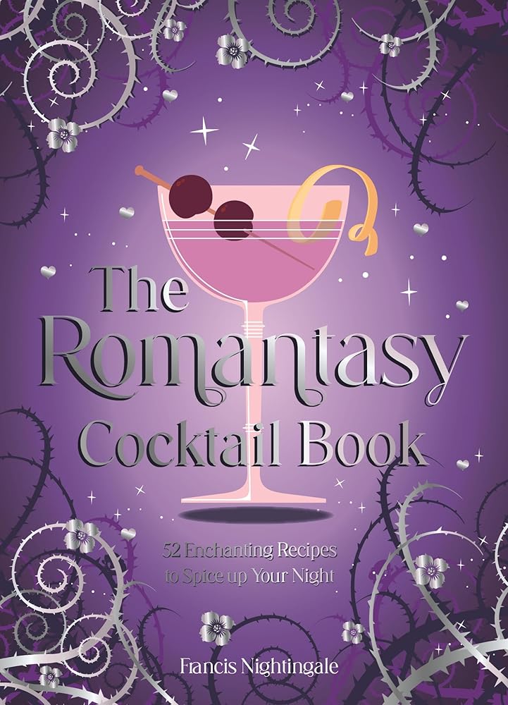 The Romantasy Cocktail Book: 52 Enchanting Recipes to Spice up Your Night cover image