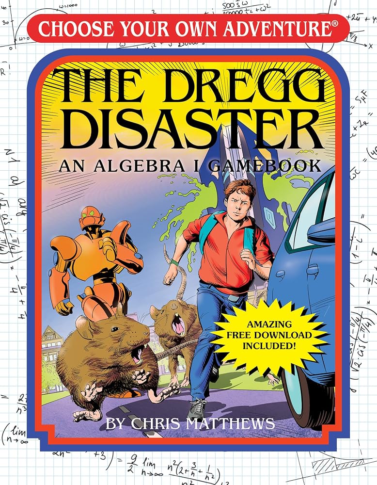 The Dregg Disaster: An Algebra 1 Workbook (Choose Your Own Adventure) cover image