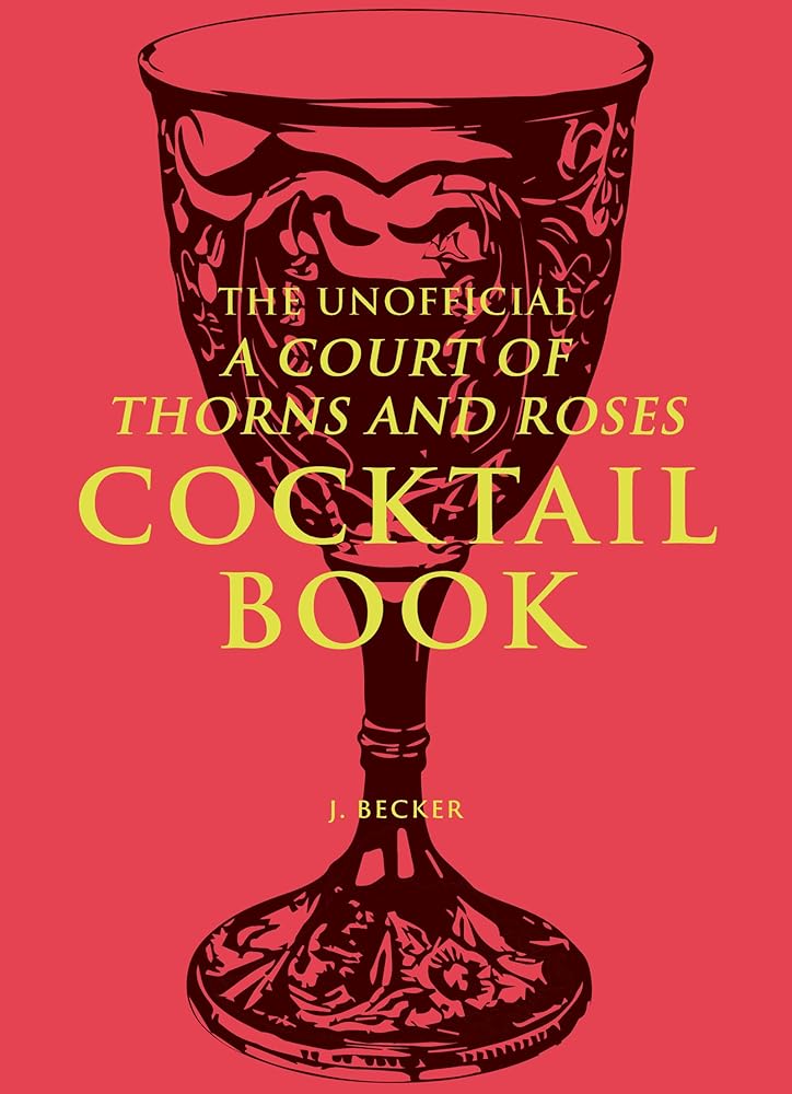 The Unofficial A Court of Thorns and Roses Cocktail Book cover image