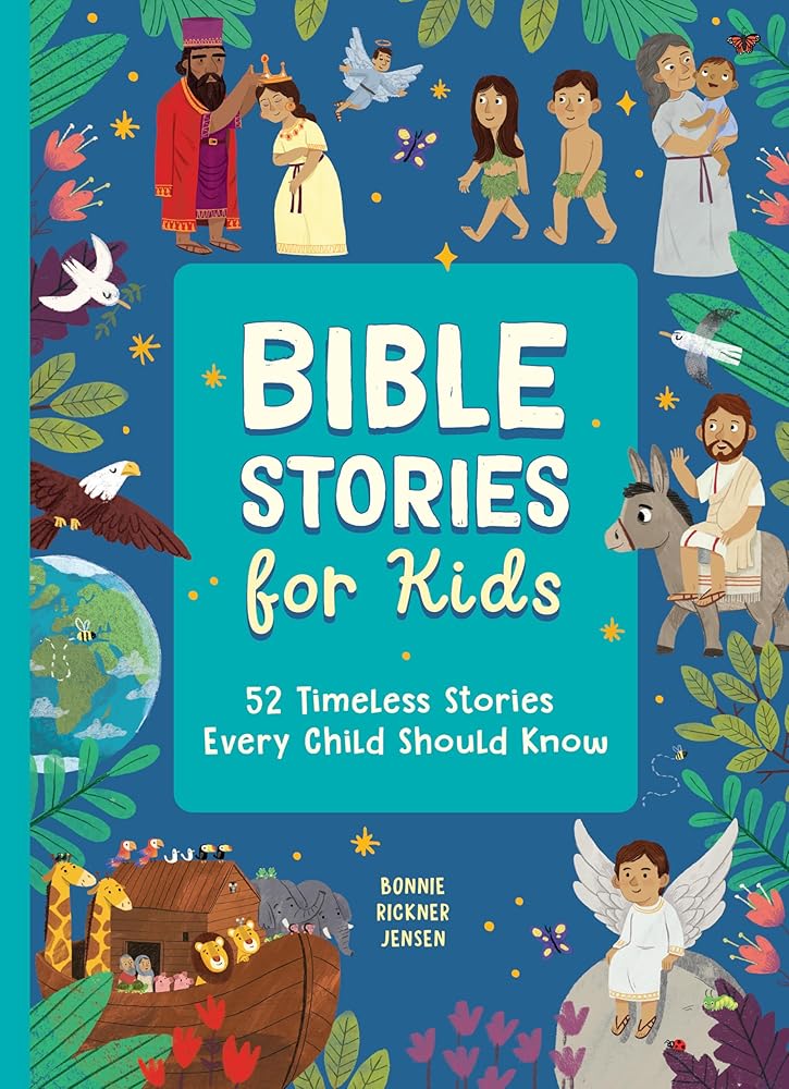 Bible Stories for Kids: 52 Timeless Stories Every Child Should Know cover image
