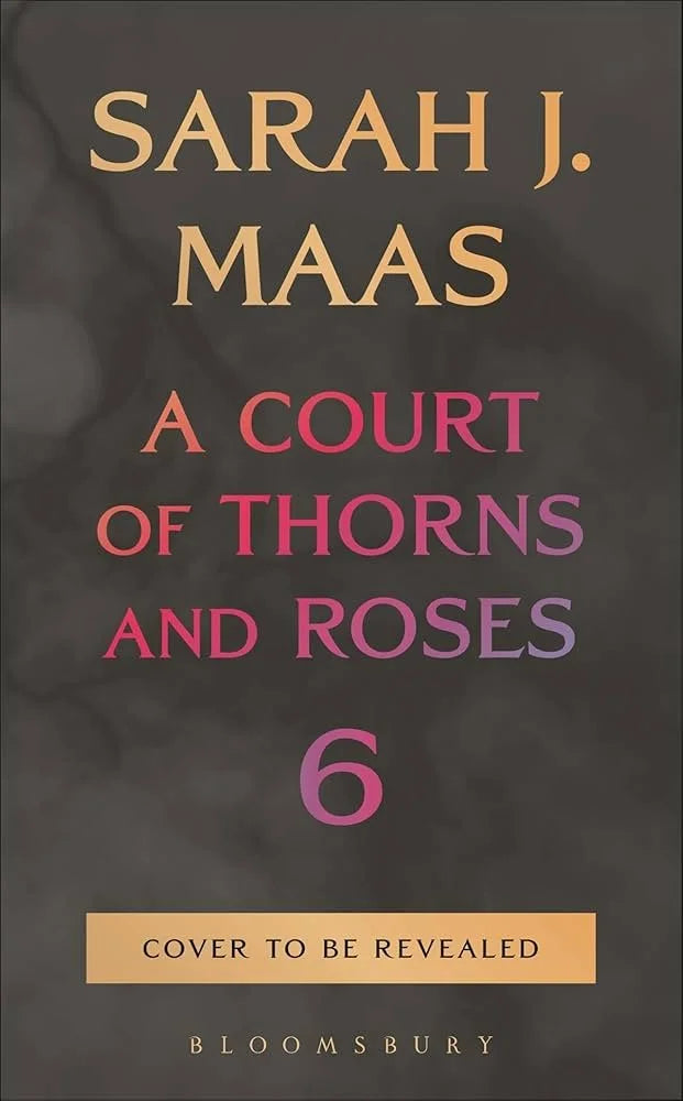 A Court of Thorns and Roses 6 [Preorder October 27]