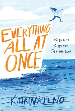 Everything All at Once: A Young Adult Novel and Love Letter to Books About Taking Risks and Confronting Fear cover image