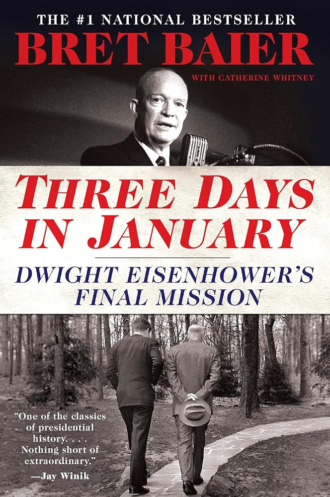 Three Days in January: Dwight Eisenhower's Final Mission – The #1 National Bestseller on Principled Leadership and Ike's Warning to America (Three Days Series) cover image