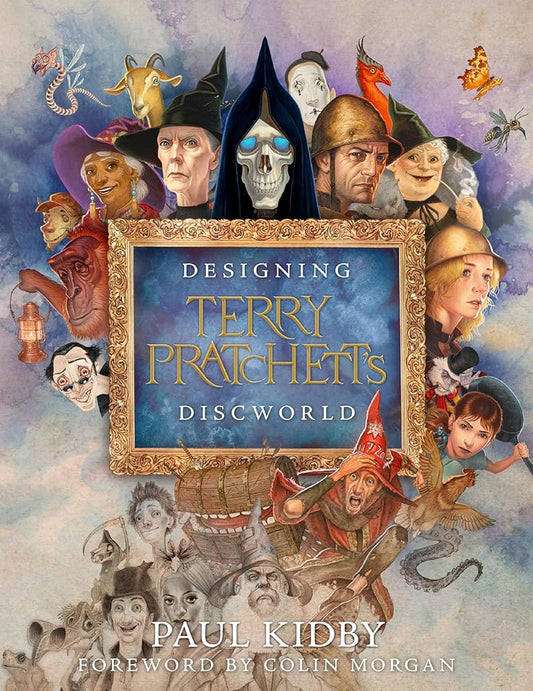 Designing Terry Pratchett’s Discworld: A Full-Color Visual Biography and Tribute―Behind the Scenes of Paul Kidby's Three Decades of Art cover image
