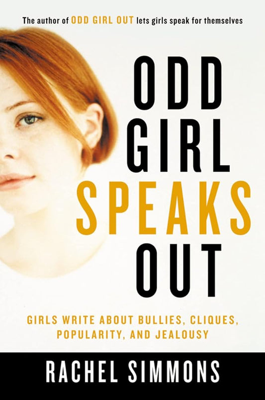 Odd Girl Speaks Out: Girls Write about Bullies, Cliques, Popularity, and Jealousy cover image