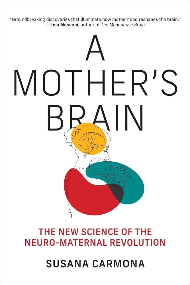 A Mother's Brain: The New Science of the Neuro-Maternal Revolution cover image