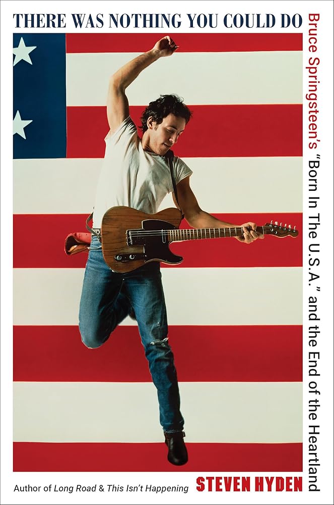 There Was Nothing You Could Do: Bruce Springsteen’s “Born In The U.S.A.” and the End of the Heartland cover image