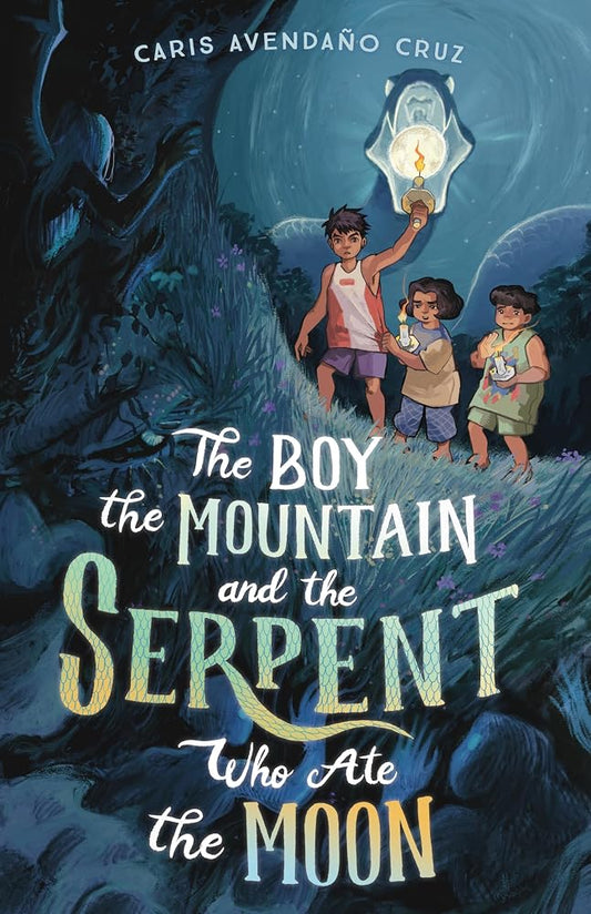 The Boy, the Mountain, and the Serpent Who Ate the Moon cover image