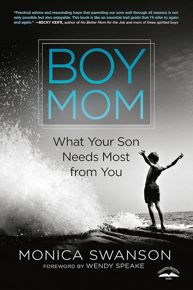 Boy Mom: What Your Son Needs Most from You cover image