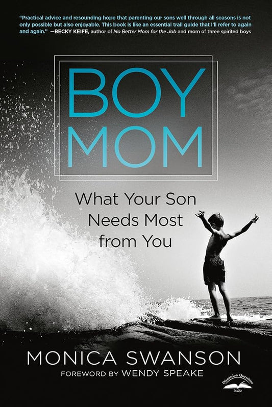 Boy Mom: What Your Son Needs Most from You cover image