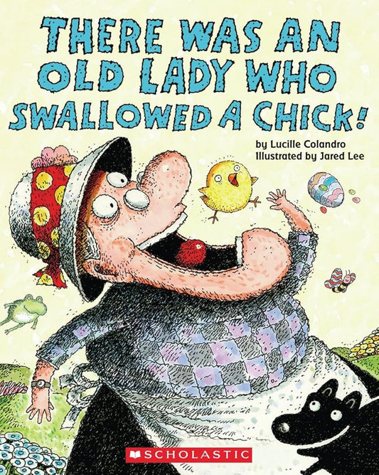 There Was an Old Lady Who Swallowed a Chick! cover image