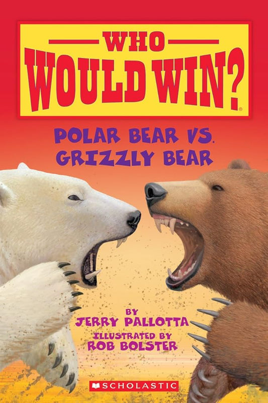 Polar Bear vs. Grizzly Bear (Who Would Win?) cover image