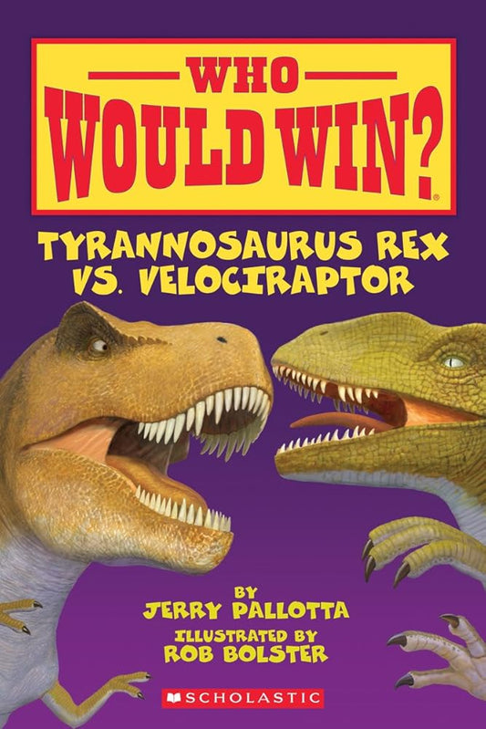 Who Would Win? Tyrannosaurus Rex vs. Velociraptor cover image