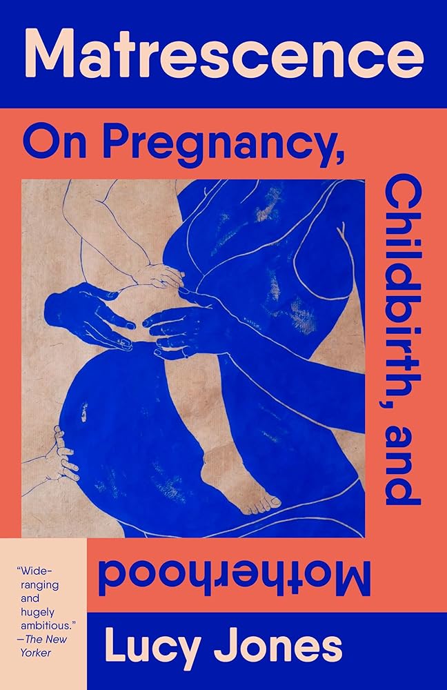 Matrescence: On Pregnancy, Childbirth, and Motherhood cover image