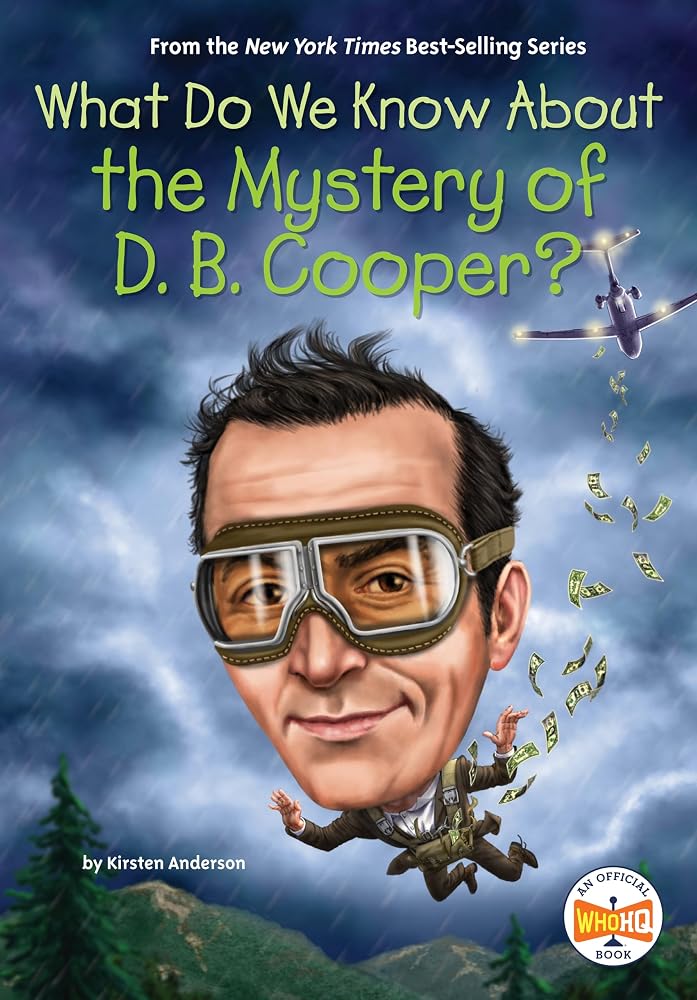 What Do We Know About the Mystery of D. B. Cooper? cover image