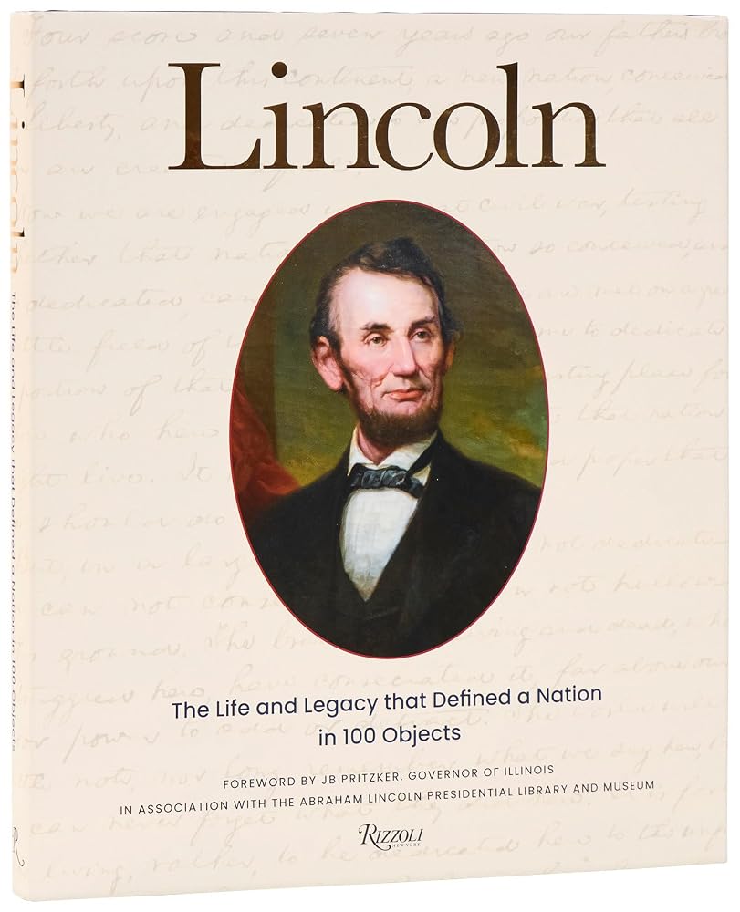 Lincoln: The Life and Legacy that Defined a Nation in 100 Objects cover image