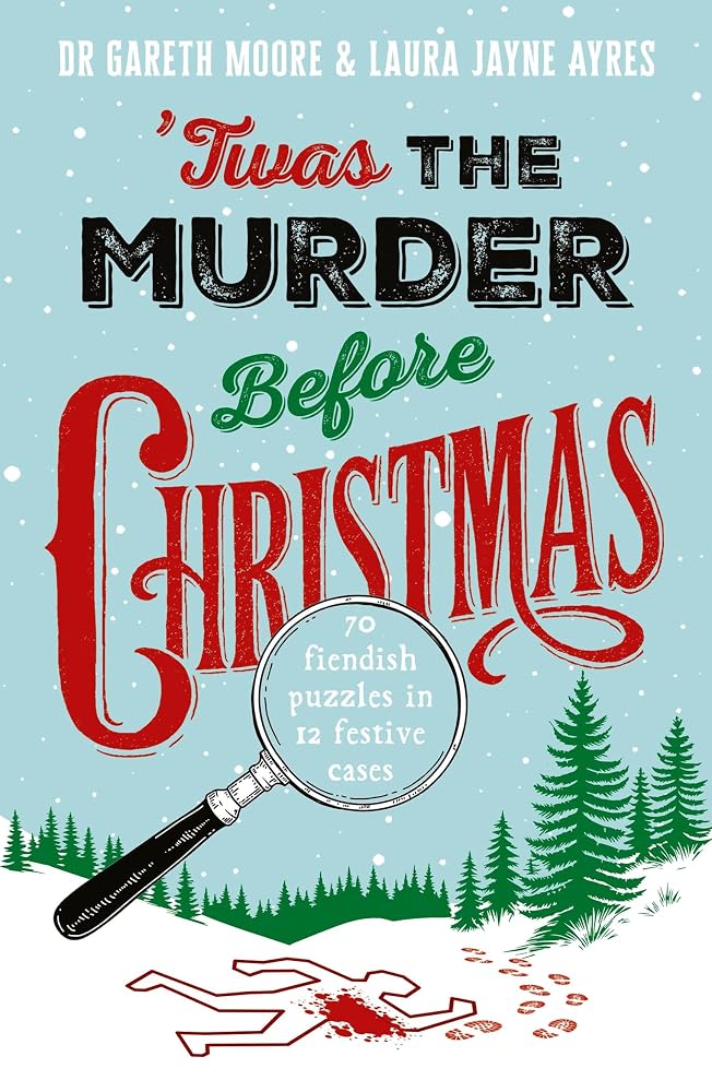 Twas the Murder Before Christmas: Over 70 Fiendish, Fun and Festive Puzzles cover image