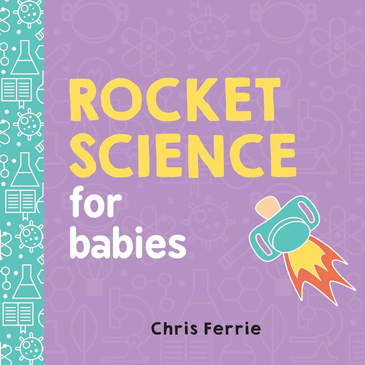 Rocket Science for Babies: 0 cover image