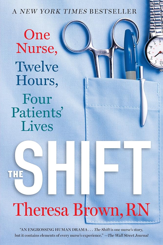 The Shift: One Nurse, Twelve Hours, Four Patients' Lives cover image