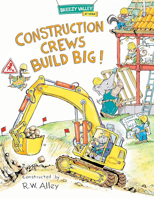 Construction Crews Build Big! (Breezy Valley at Work) cover image
