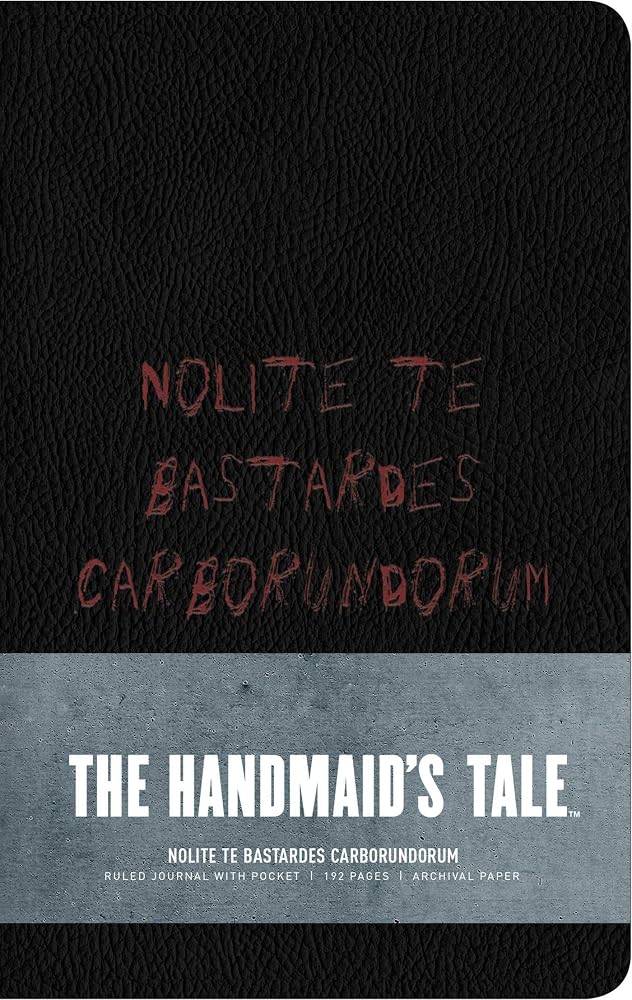 The Handmaid's Tale: Hardcover Ruled Journal: "Nolite te bastardes carborundorum" cover image