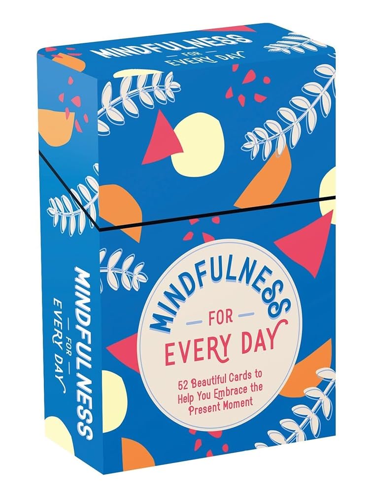 Mindfulness for Every Day: 52 Beautiful Cards and Booklet to Help You Embrace the Present Moment cover image