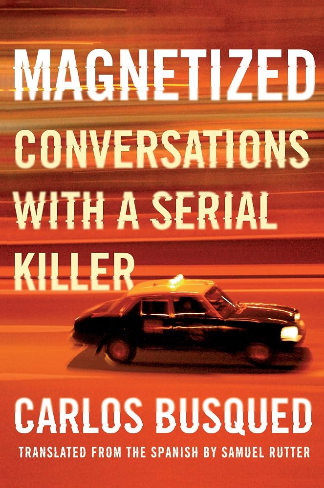 Magnetized: Conversations with a Serial Killer cover image