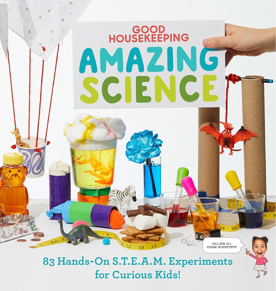 Good Housekeeping Amazing Science: 83 Hands-on S.T.E.A.M Experiments for Curious Kids! cover image