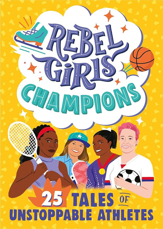 Rebel Girls Champions: 25 Tales of Unstoppable Athletes cover image