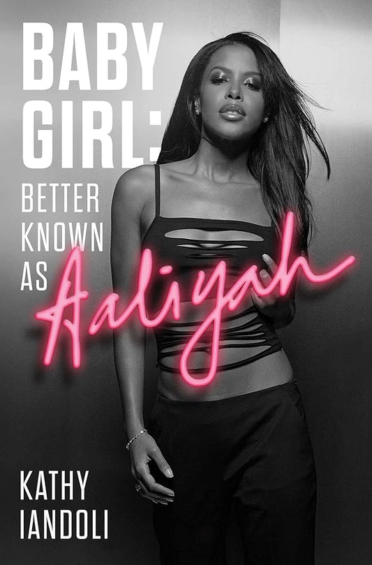Baby Girl: Better Known as Aaliyah cover image