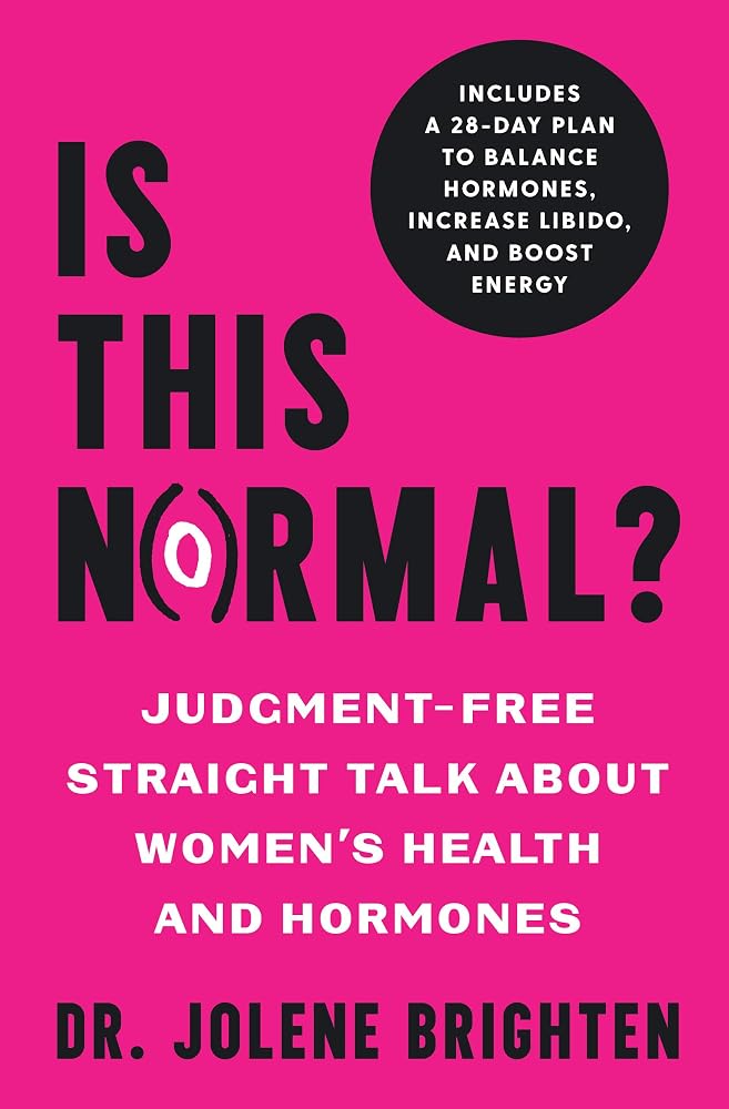 Is This Normal?: Judgment Free Straight Talk about Women's Health and Hormones cover image